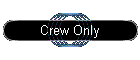 Crew Only